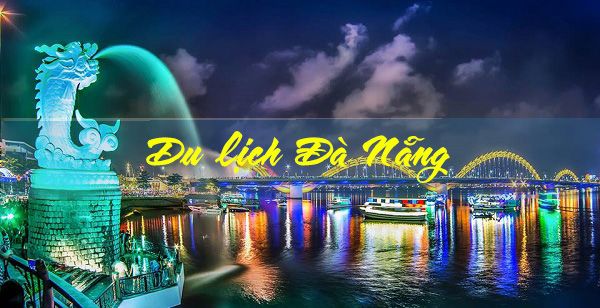 Gợi ý lịch trình 3 ngày 2 đêm du lịch Đà Nẵng hè 2020